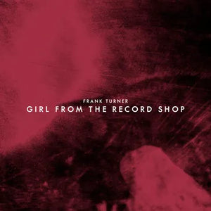 Frank Tuner 'Girl From The Record Shop' 7" VINYL