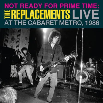 The Replacements 'Not Ready for Prime Time: Live At The Cabaret Metro, Chicago, IL, January 11, 1986' DOUBLE VINYL
