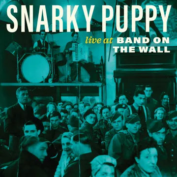 Snarky Puppy 'Live At The Band On The Wall' VINYL