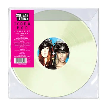 Icona Pop ‘I Love It (feat Charli XCX)’ GLOW-IN-THE-DARK VINYL