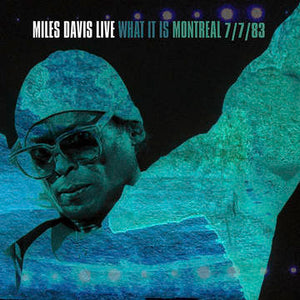 Davis, Miles 'What It Is: Montreal 7/7/83' DOUBLE VINYL
