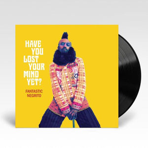 Fantastic Negrito 'Have You Lost Your Mind Yet?' VINYL