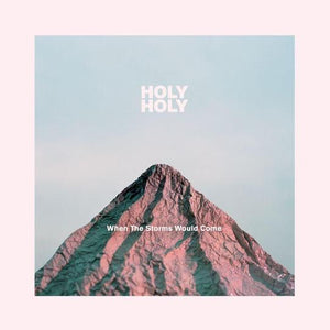 Holy Holy 'When The Storms Would Come' VINYL