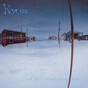 Kyuss 'And The Circus Leaves Town' VINYL
